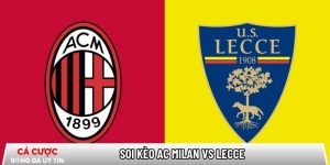 Soi kèo AC Milan vs Lecce 02h45 ngày 19/01 – Vòng 21 Serie A tại www.allaboutpc.nl