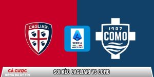 Soi kèo Cagliari vs Como, 21h00 ngày 07/03 – Serie A tại www.allaboutpc.nl